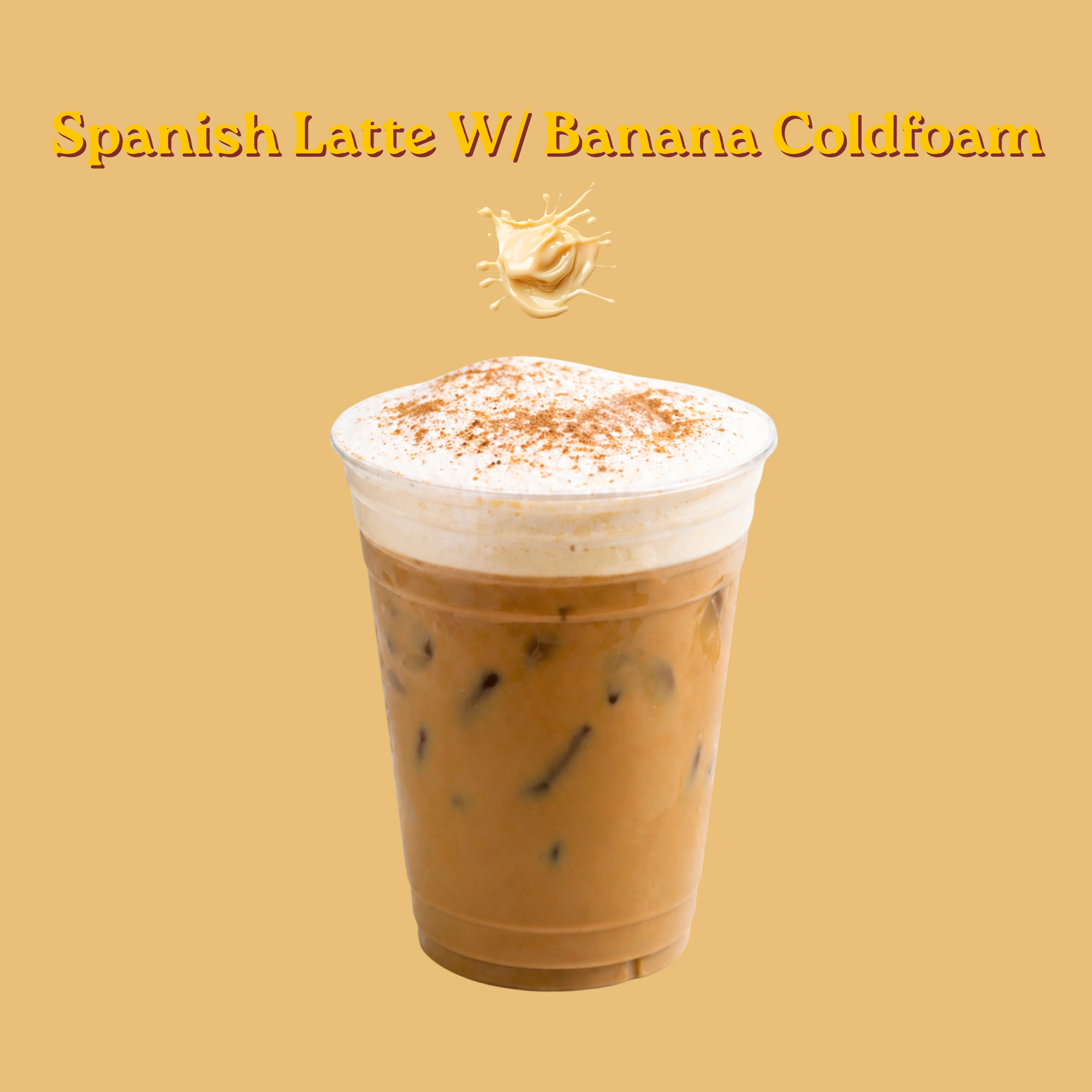 Spanish Latte W/ Banana Coldfoam